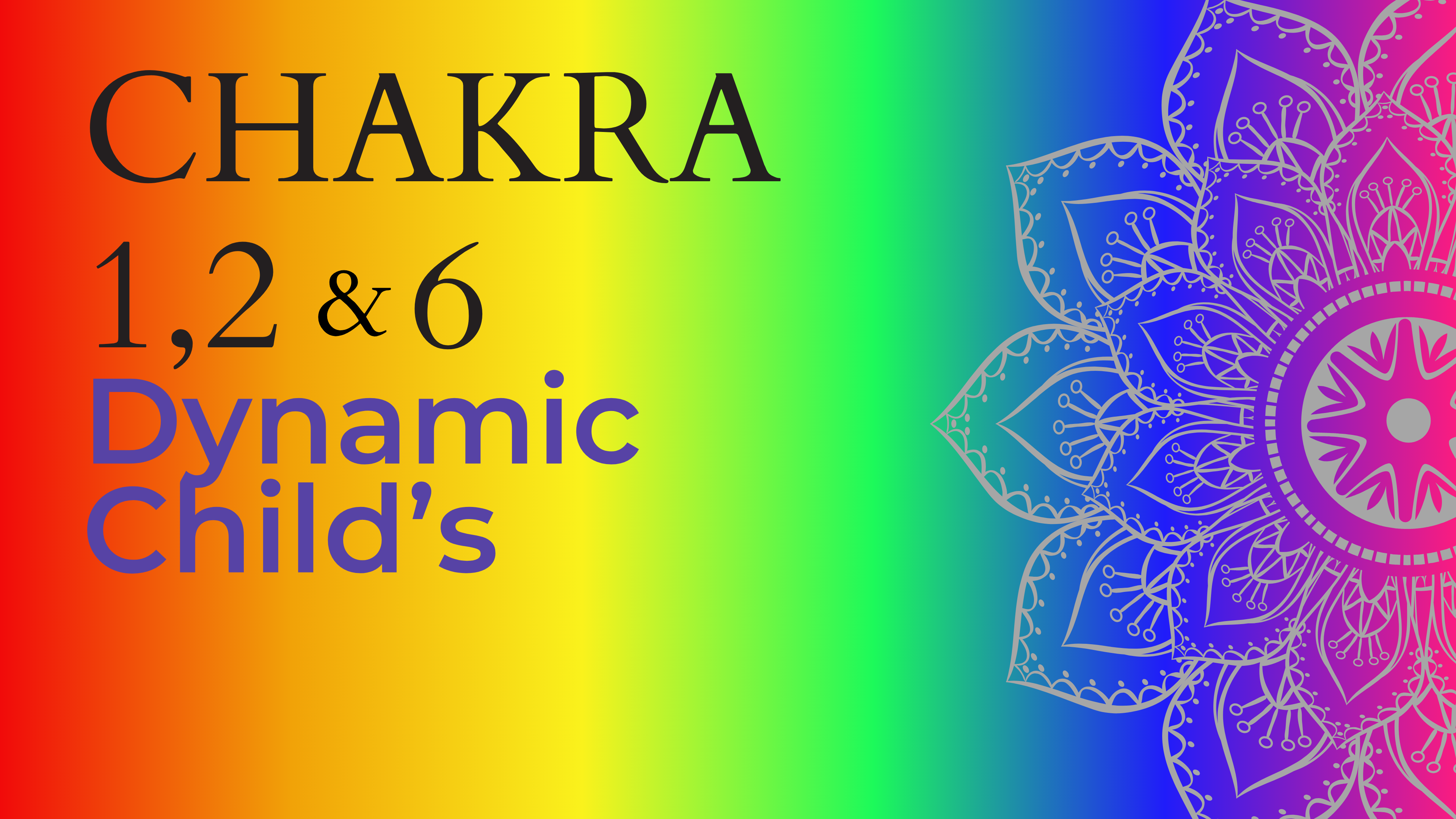 Chakra - Dynamic Child
