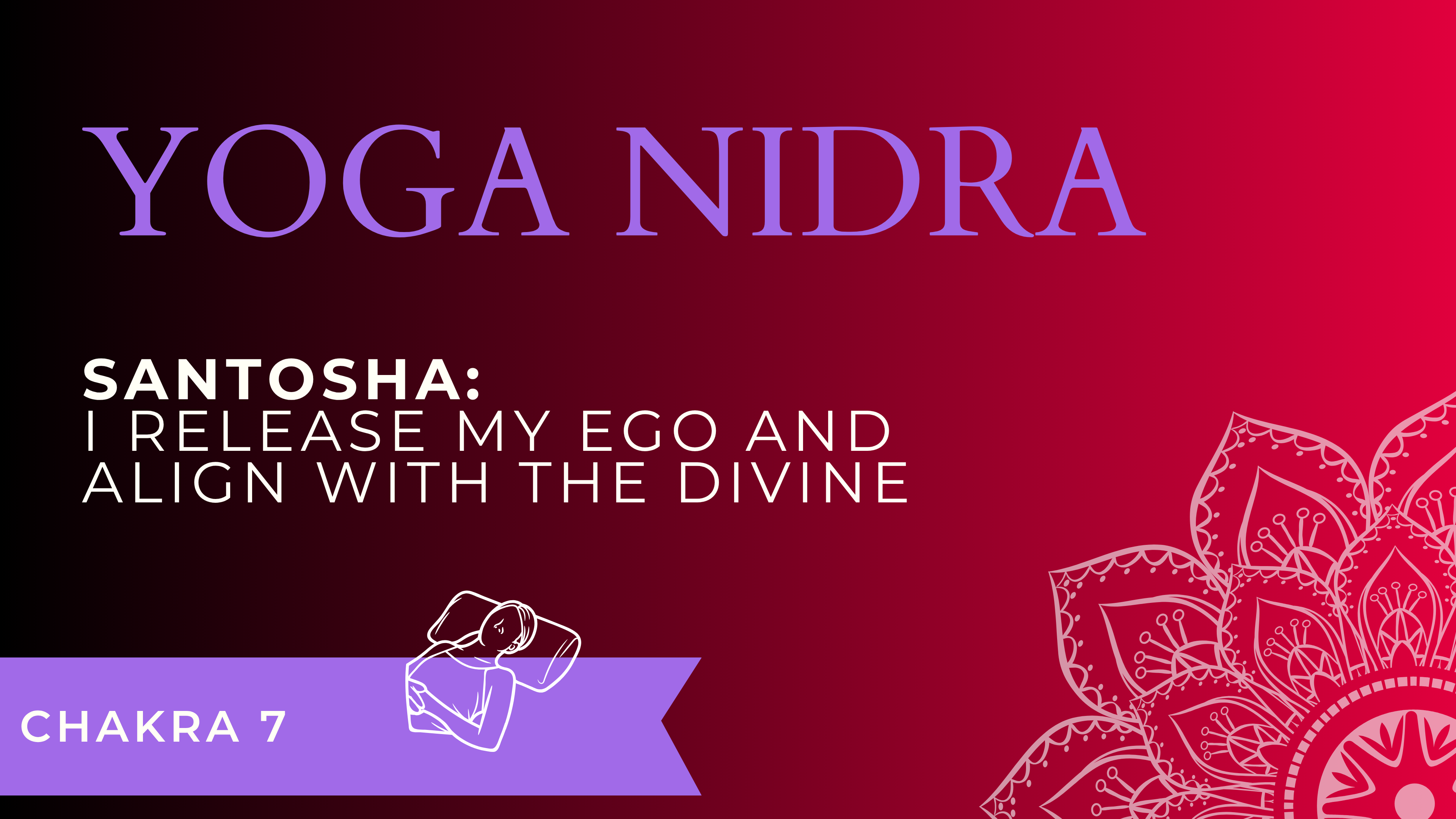 Santosha: I release my ego and align with the divine