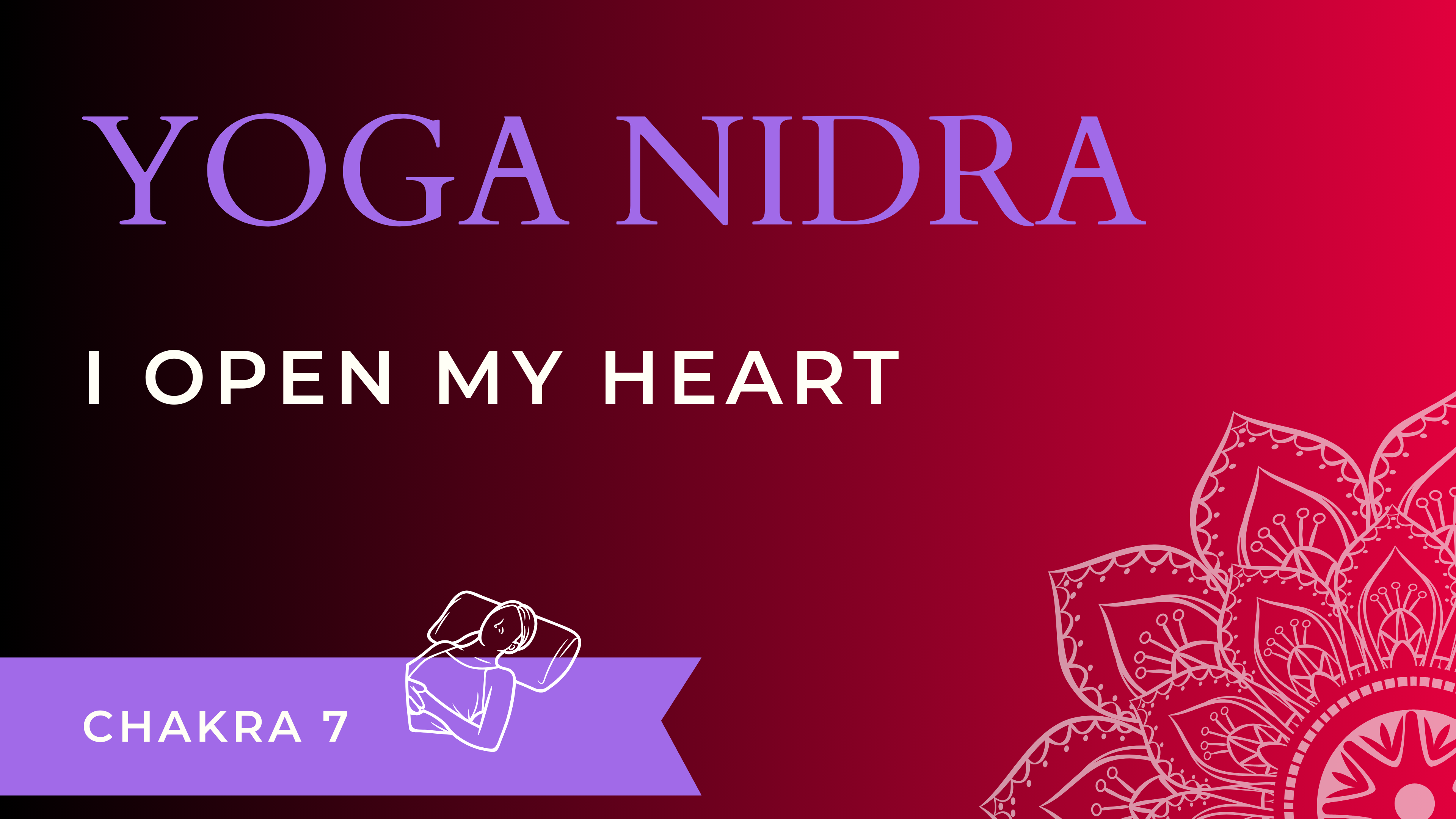 Yoga Nidra - I Open My Heart