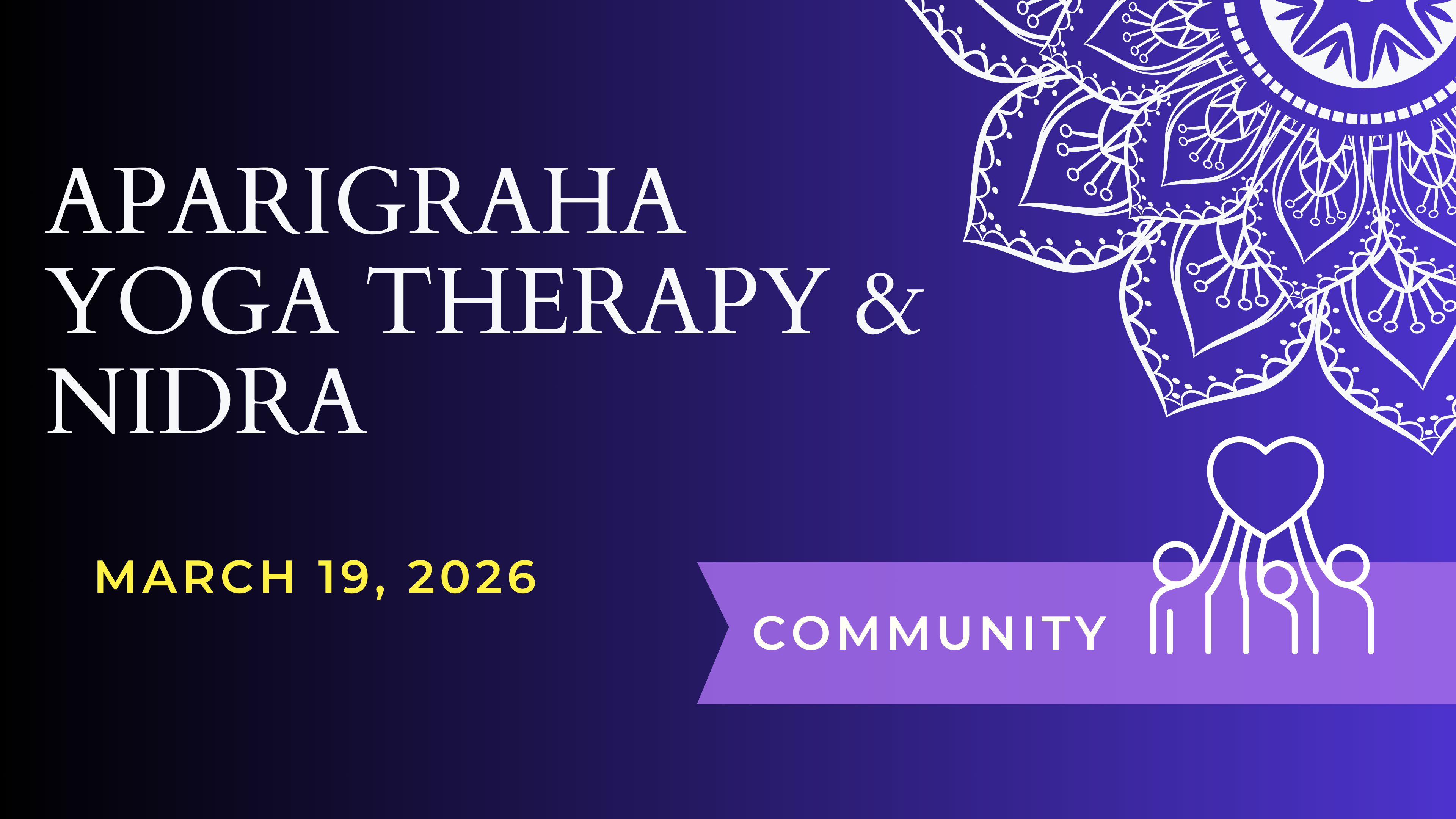 Aparigraha with A Yoga Therapy & Nidra (March 19)