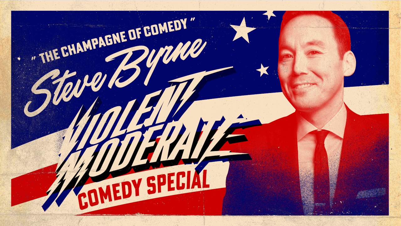 Steve Byrne: Violent Moderate