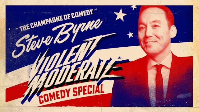 Steve Byrne: Violent Moderate