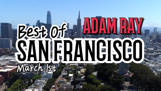 Adam Ray: Best of San Francisco (Part...