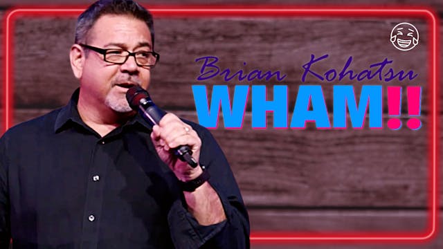 Brian Kohatsu: WHAM!! 