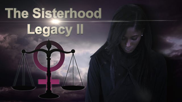 Sisterhood Legacy pt2