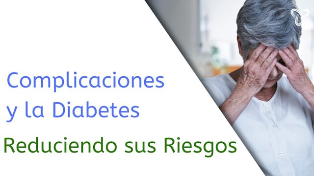 DSME08 Complications and Diabetes_ Reducing Your Risks en Español