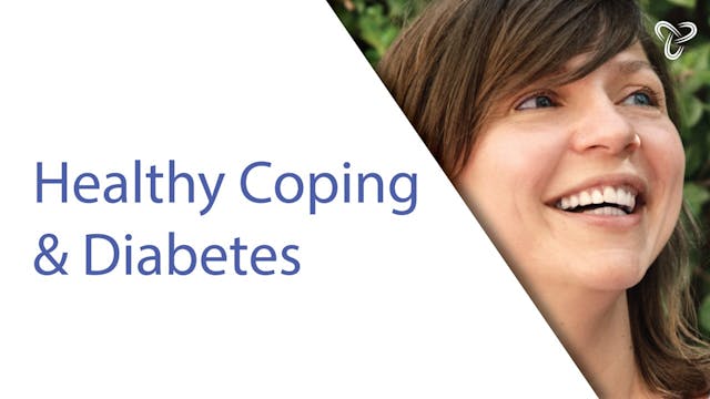 Session 7 - Healthy Coping & Diabetes; Reducing Stress with Erin