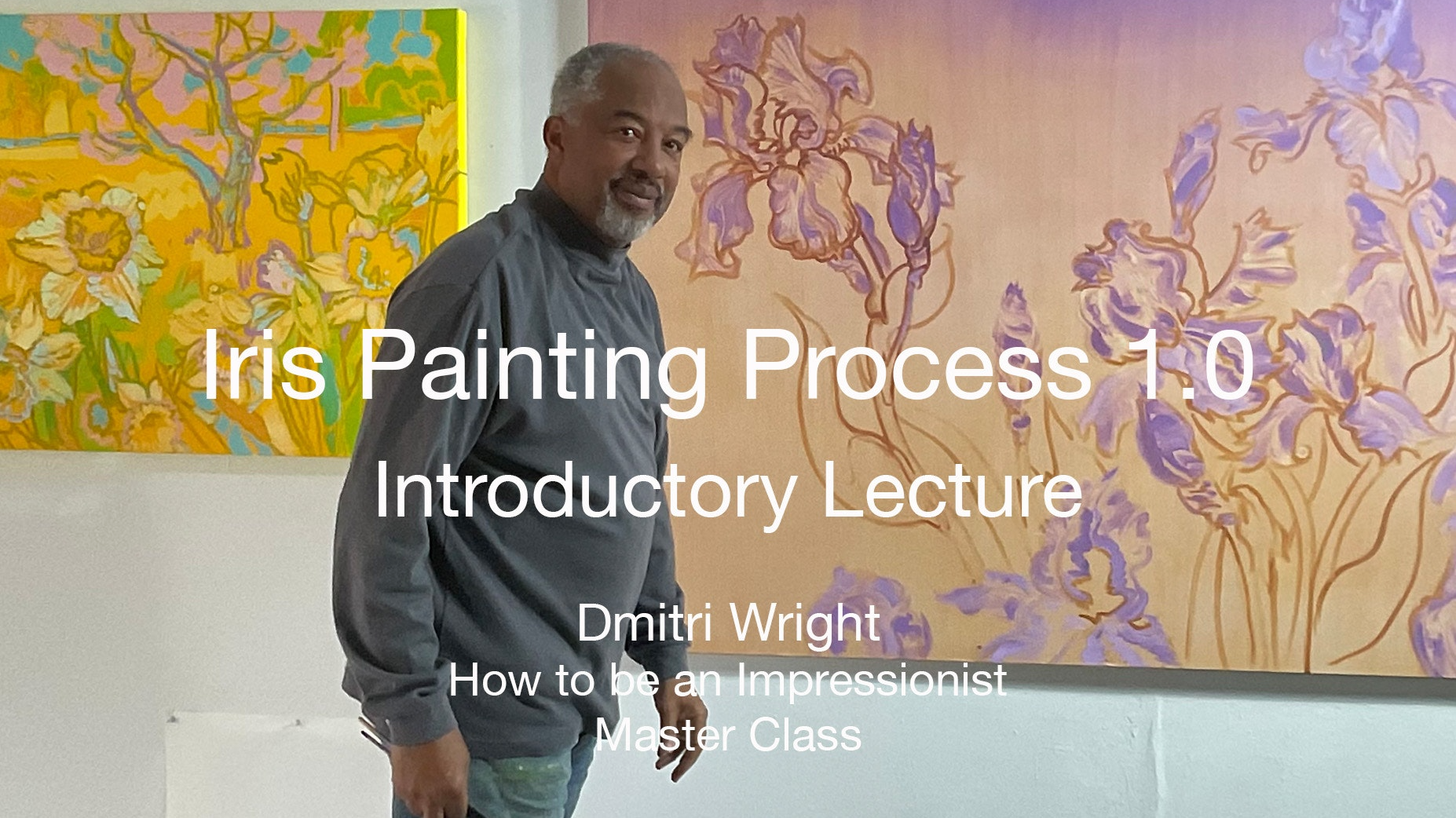 Iris Painting Process 1.0 Introductory Lecture