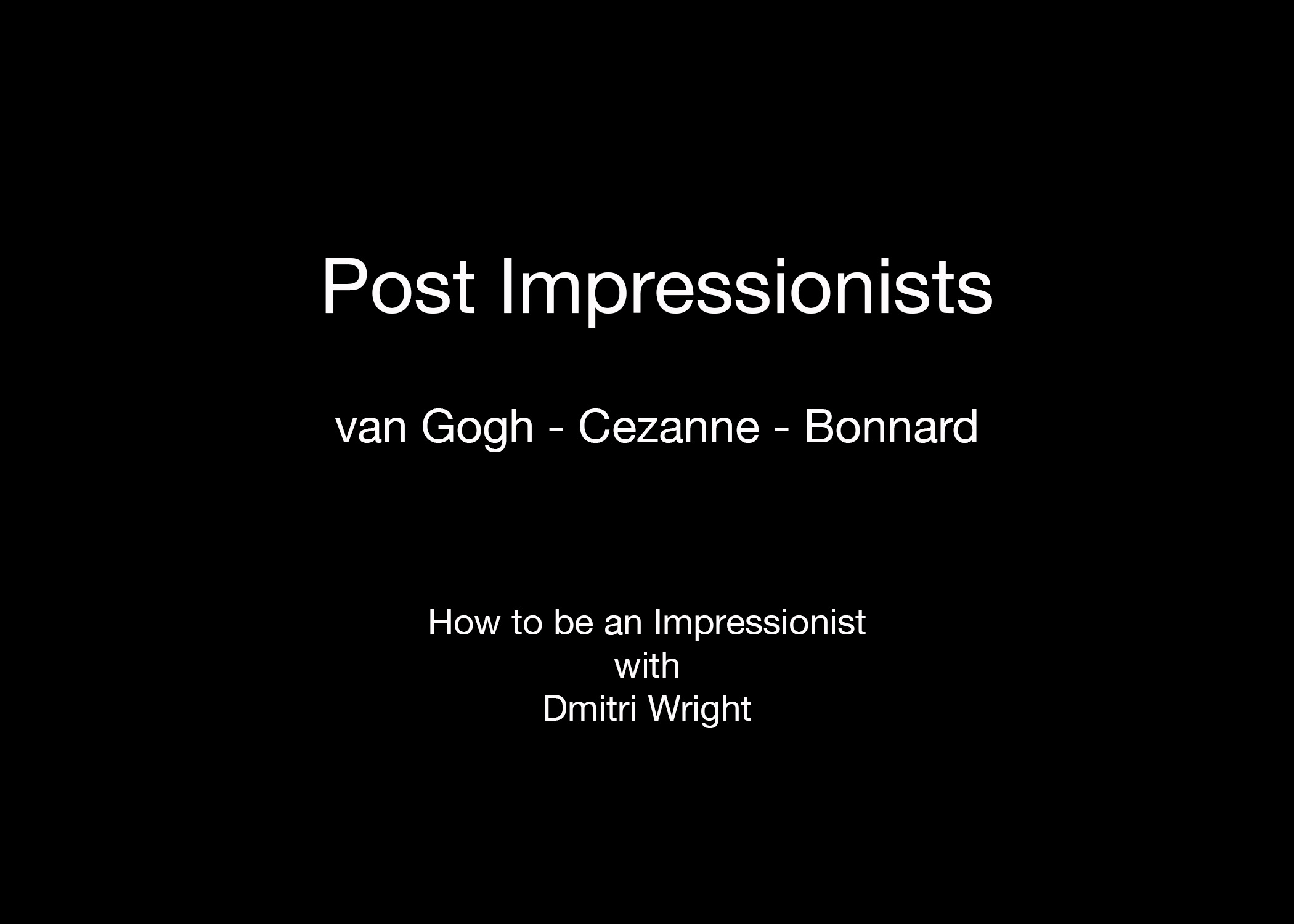 7. van Gogh - Cezanne - Bonnard
