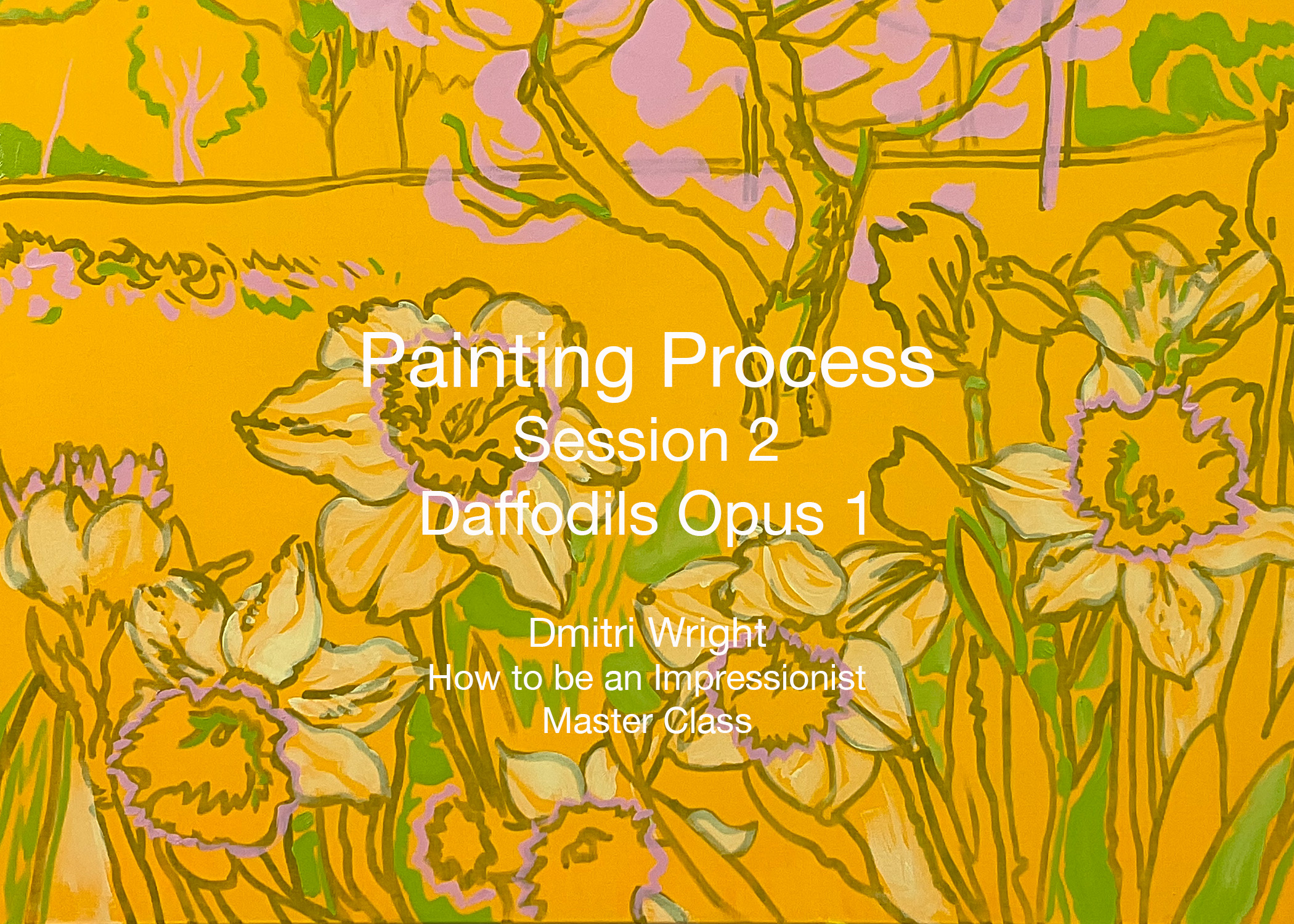 Painting Process Session 2: Daffodils Opus I 