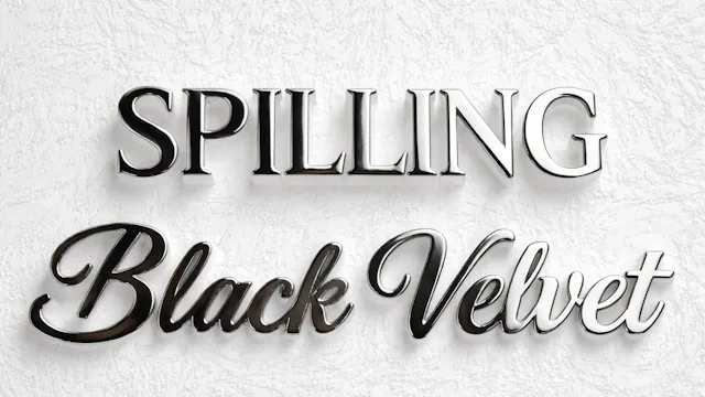 Spilling Black Velvet