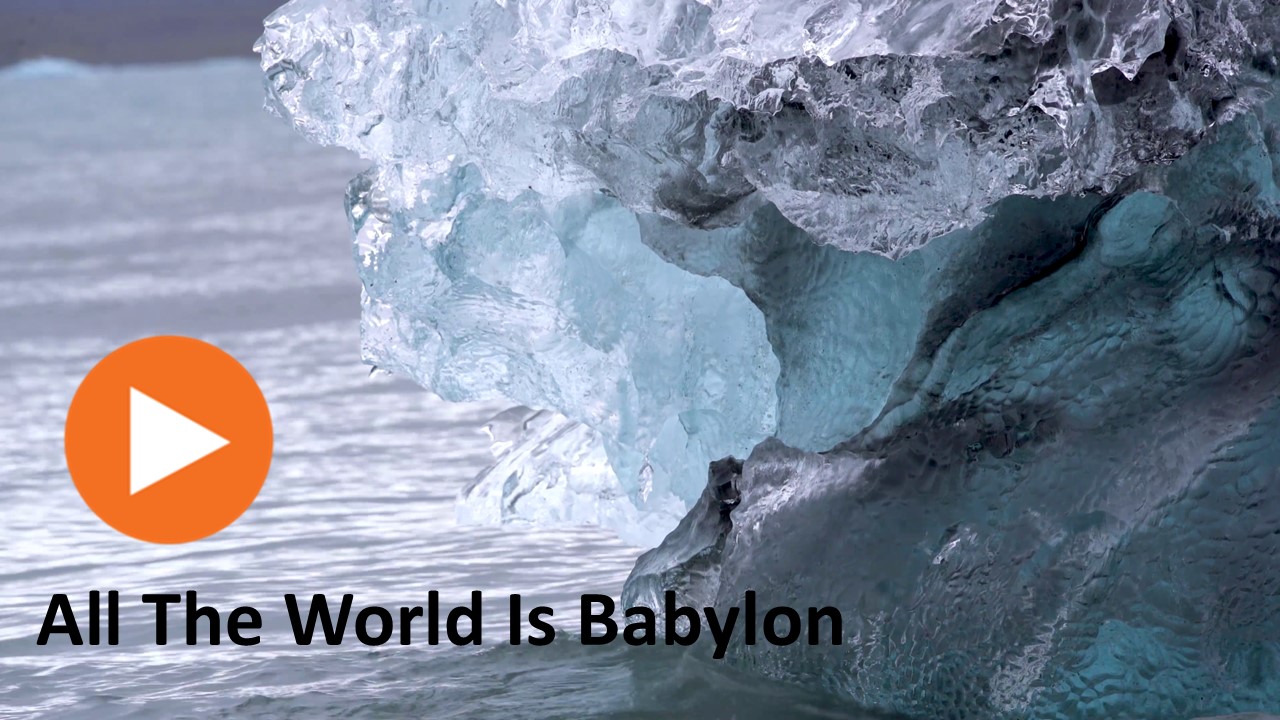 All The World is Babylon
