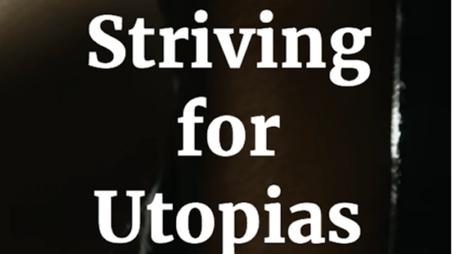 Striving For Utopias