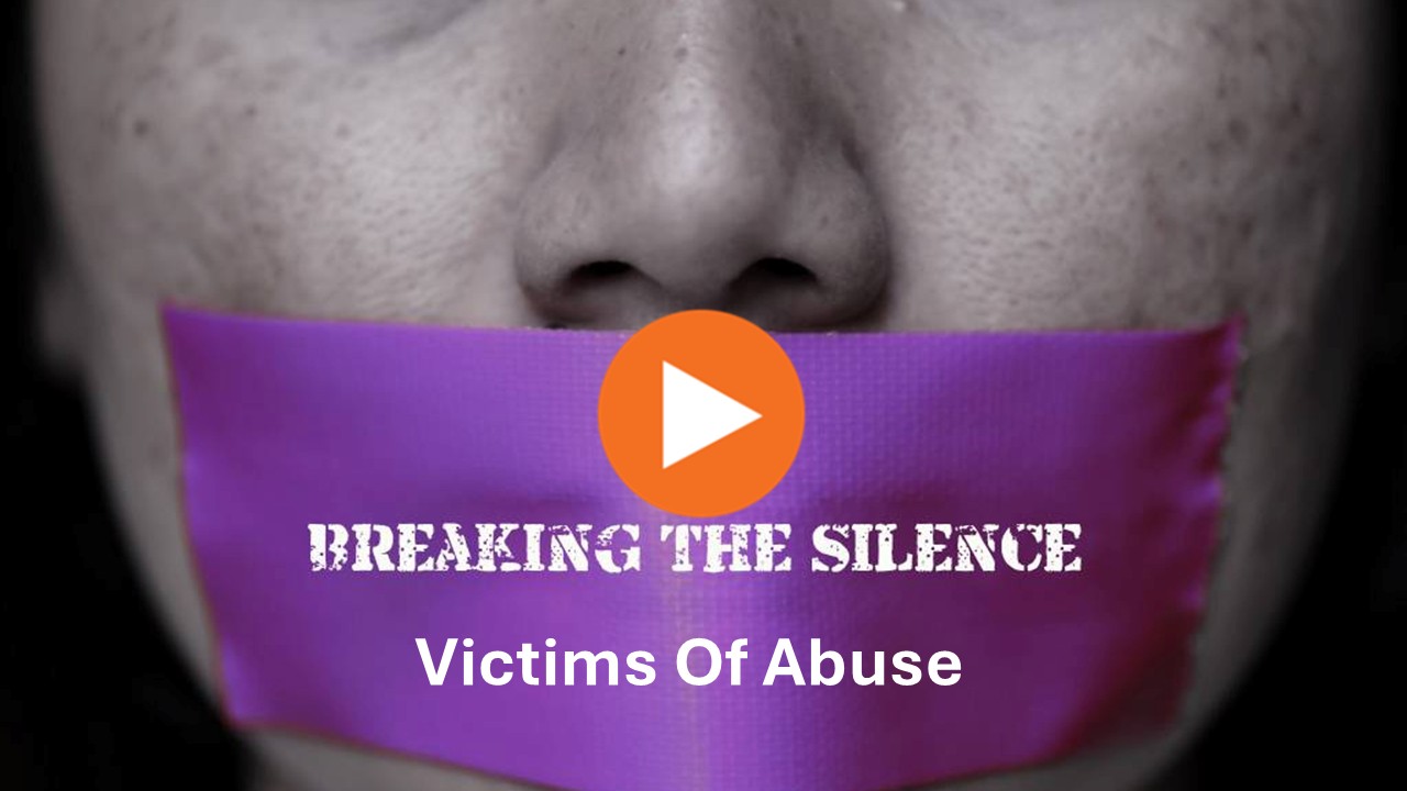 Breaking The Silence: Victims Of Abuse