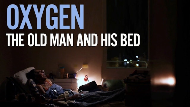 Oxygen The Old Man and His Bed