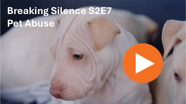 Breaking Silence Season 2 Pet Abuse