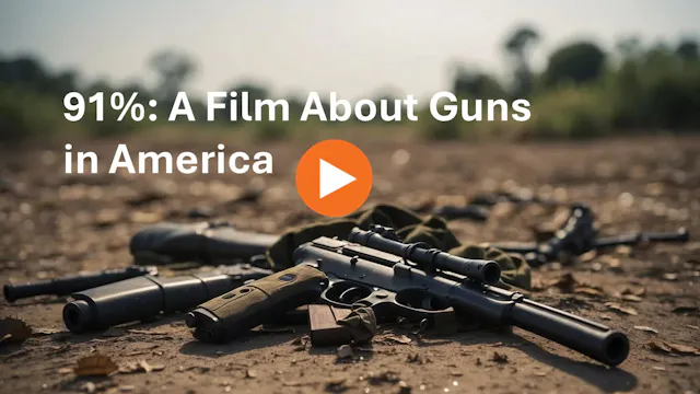 91%: A Film About Guns in America