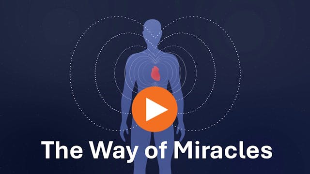 The Way Of Miracles 