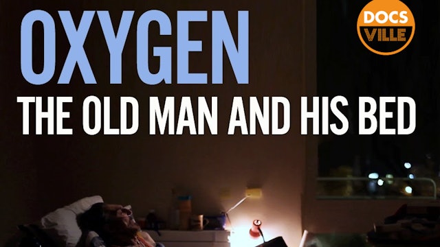 Oxygen The Old Man and His Bed