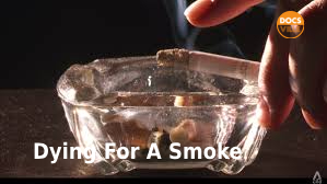 Dying For A Smoke
