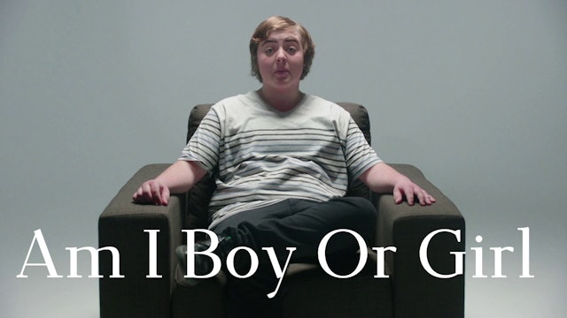 Am I A Boy or Girl Featuring Xavier Raddysh - Role Model for Trans People