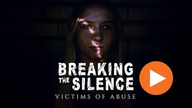 Breaking The Silence - Victims of Abuse