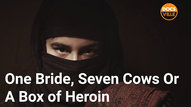 One Bride, Seven Cows or a Box of Heroin