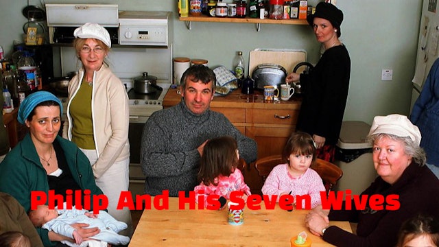 Philip and His Seven Wives