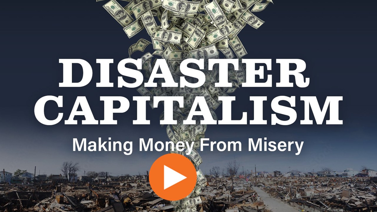 Disaster Capitalism