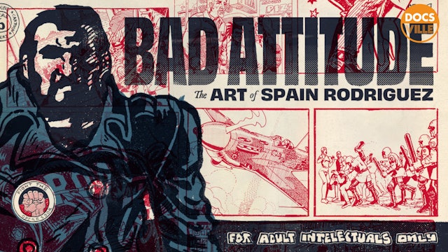 Bad Attitude: The Art Of Spain Rodriguez