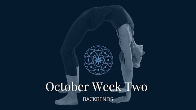 October: Week Two - Backbends