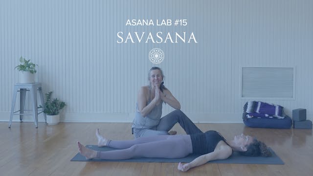 Asana Lab #15: Savasana 