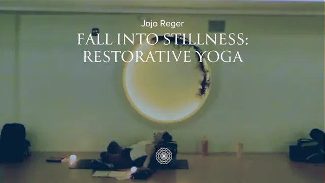 Fall into Stillness: Restorative Yoga...