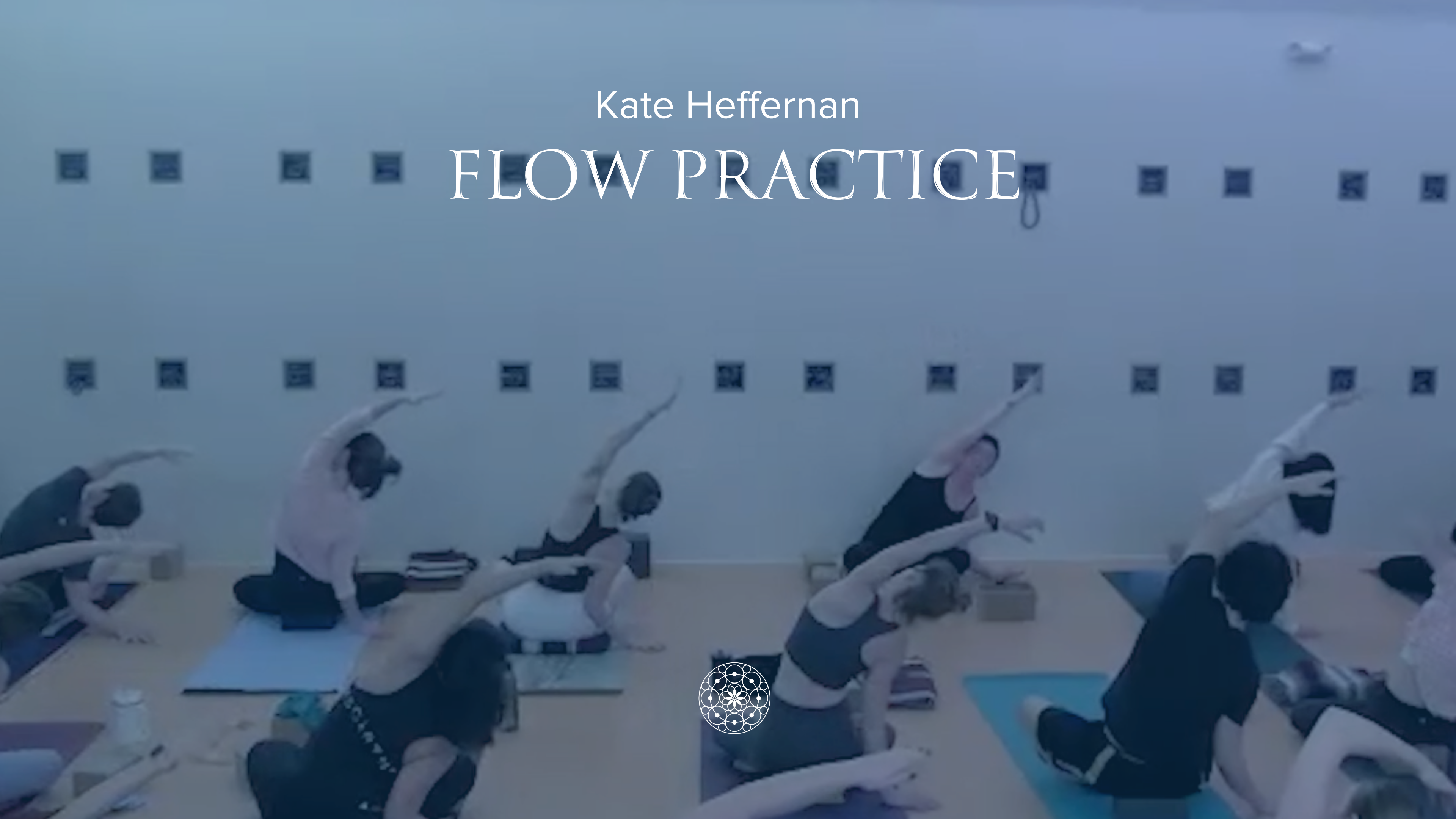 Flow: Open Shoulders & Hips • Kate Heffernan • 60 min