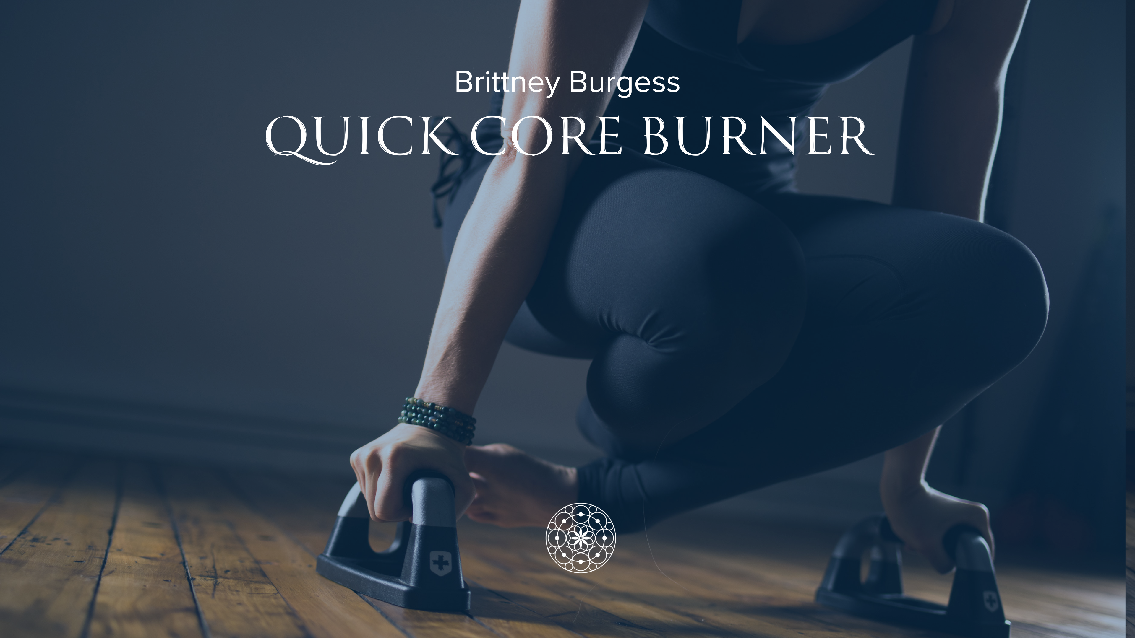 Power: Quick Core Burner • Brittney Burgess • 10 min