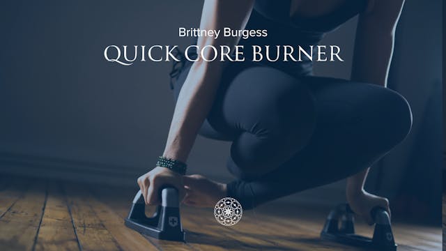 Power: Quick Core Burner • Brittney B...
