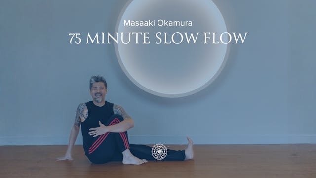 Slow Flow • Masaaki Okamura • 75 minutes