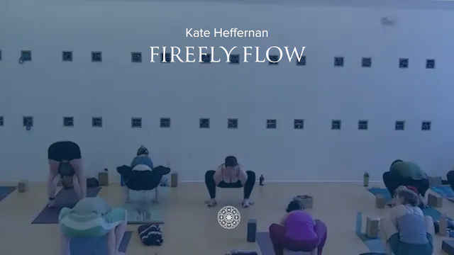 Flow: Firefly •  Kate Heffernan • 60 min