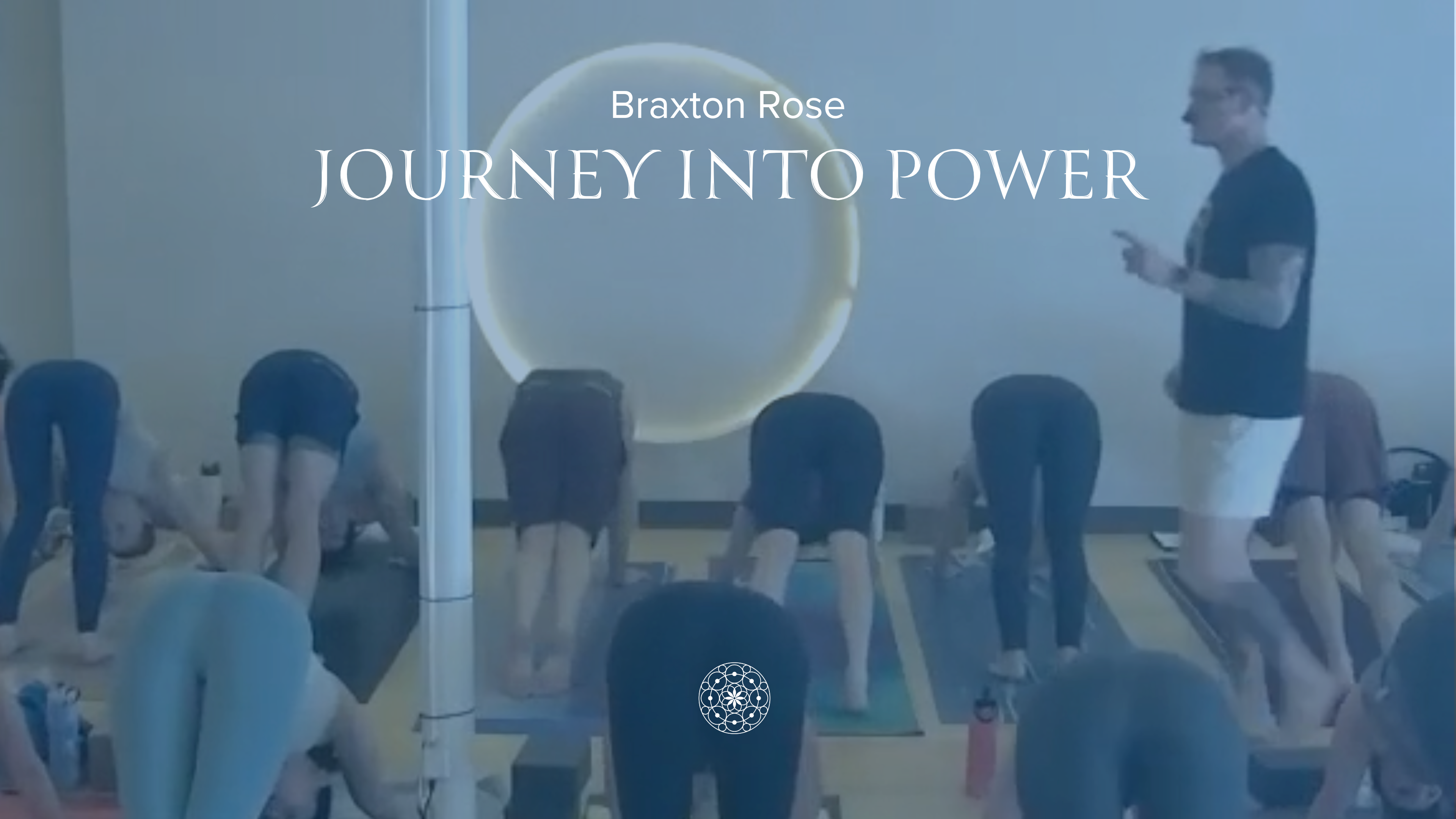 Power: Journey into Power • Braxton Rose • 60 min