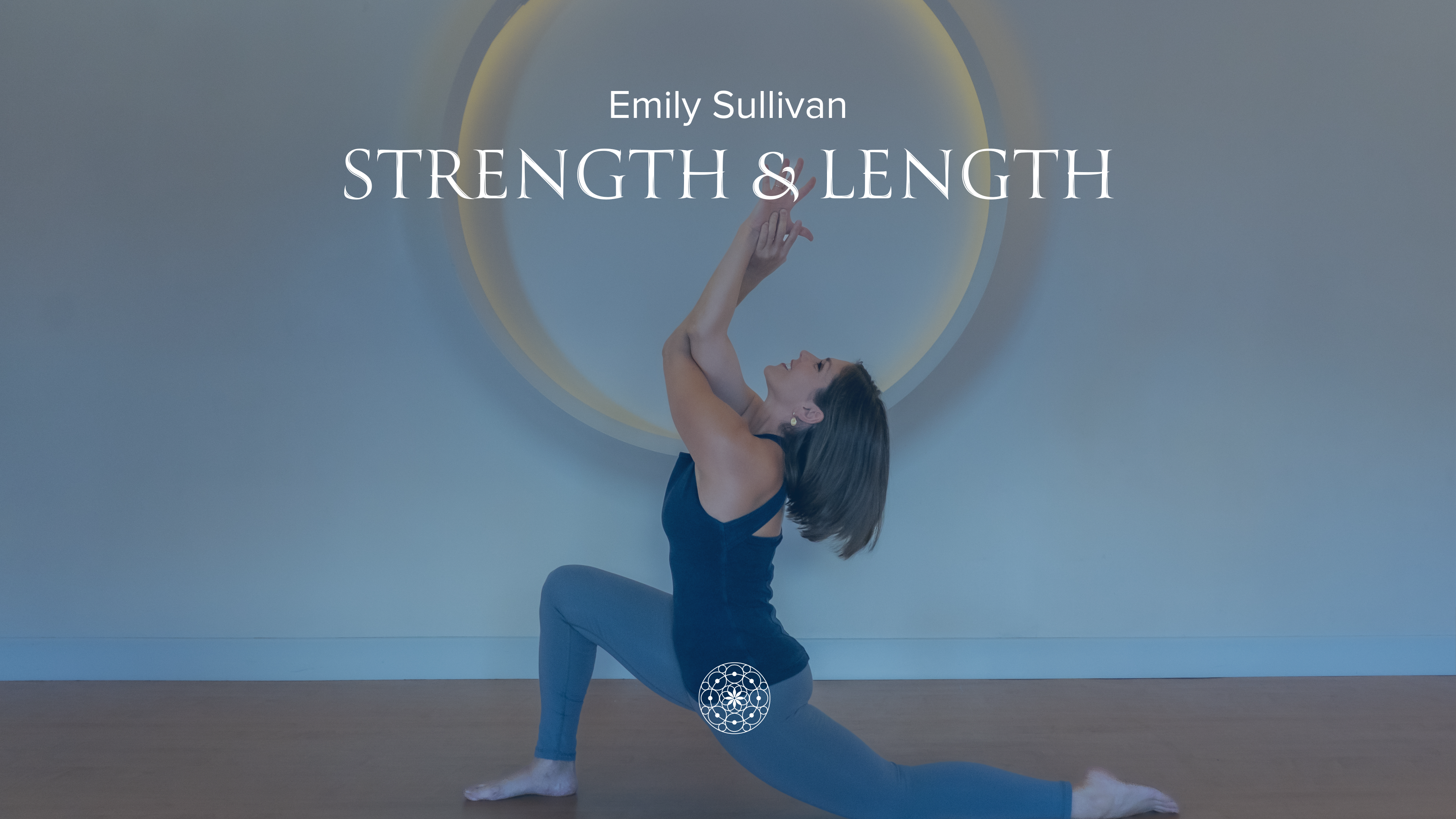 Flow: Strength & Length • Emily Sullivan • 50 min