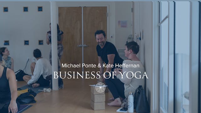 Business of Yoga • Michael Ponte & Ka...