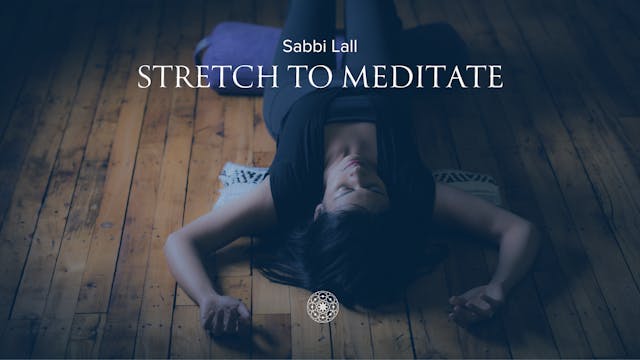 Slow Flow: Stretch to Meditate • Sabb...