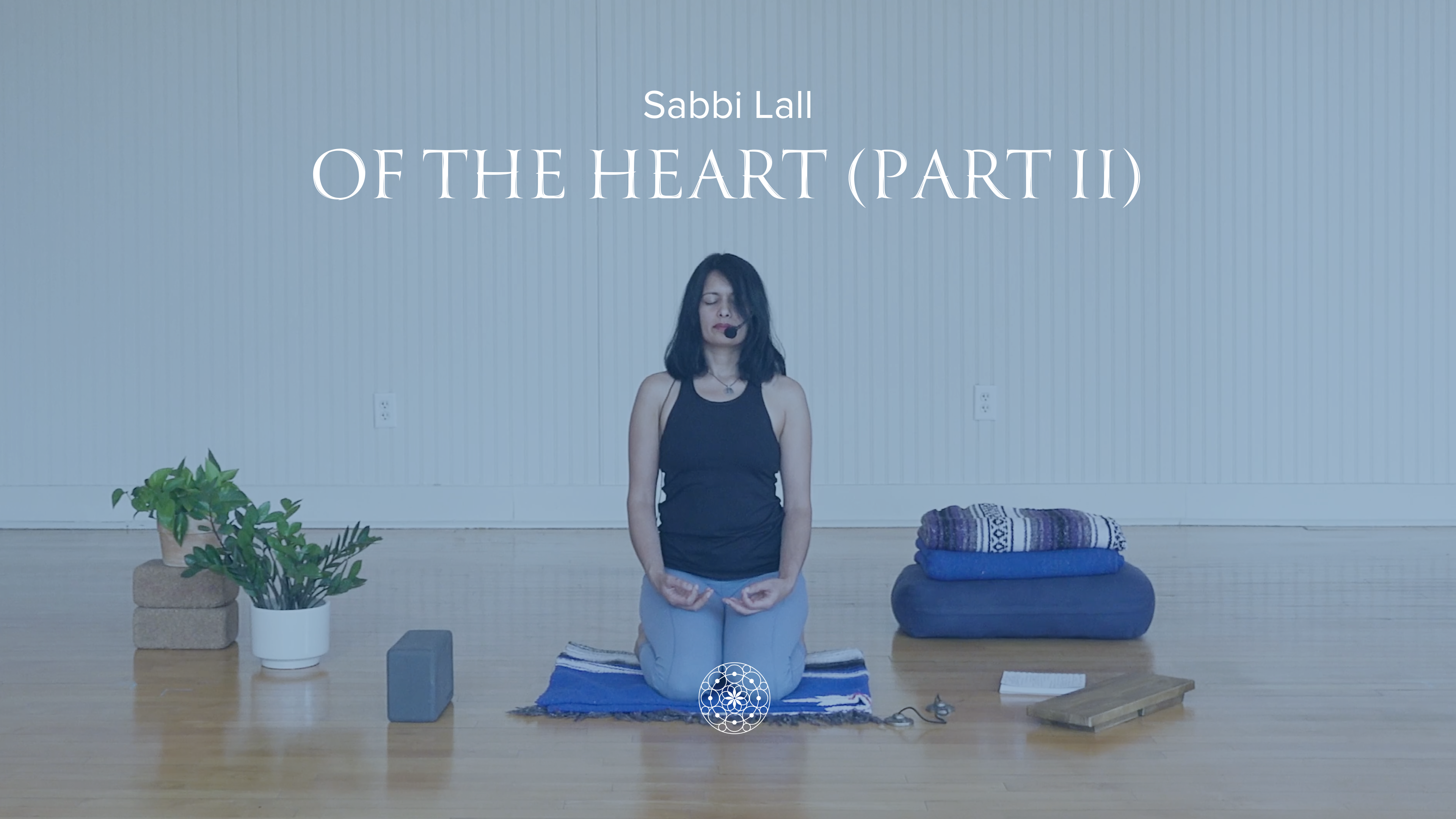 Meditation: Of the Heart (Part II) • Sabbi Lall • 17 min