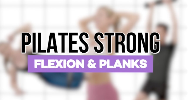 Pilates Strong Flexion & Planks 