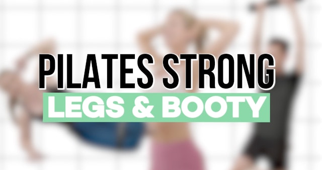 Pilates Strong Legs & Booty with Korin 
