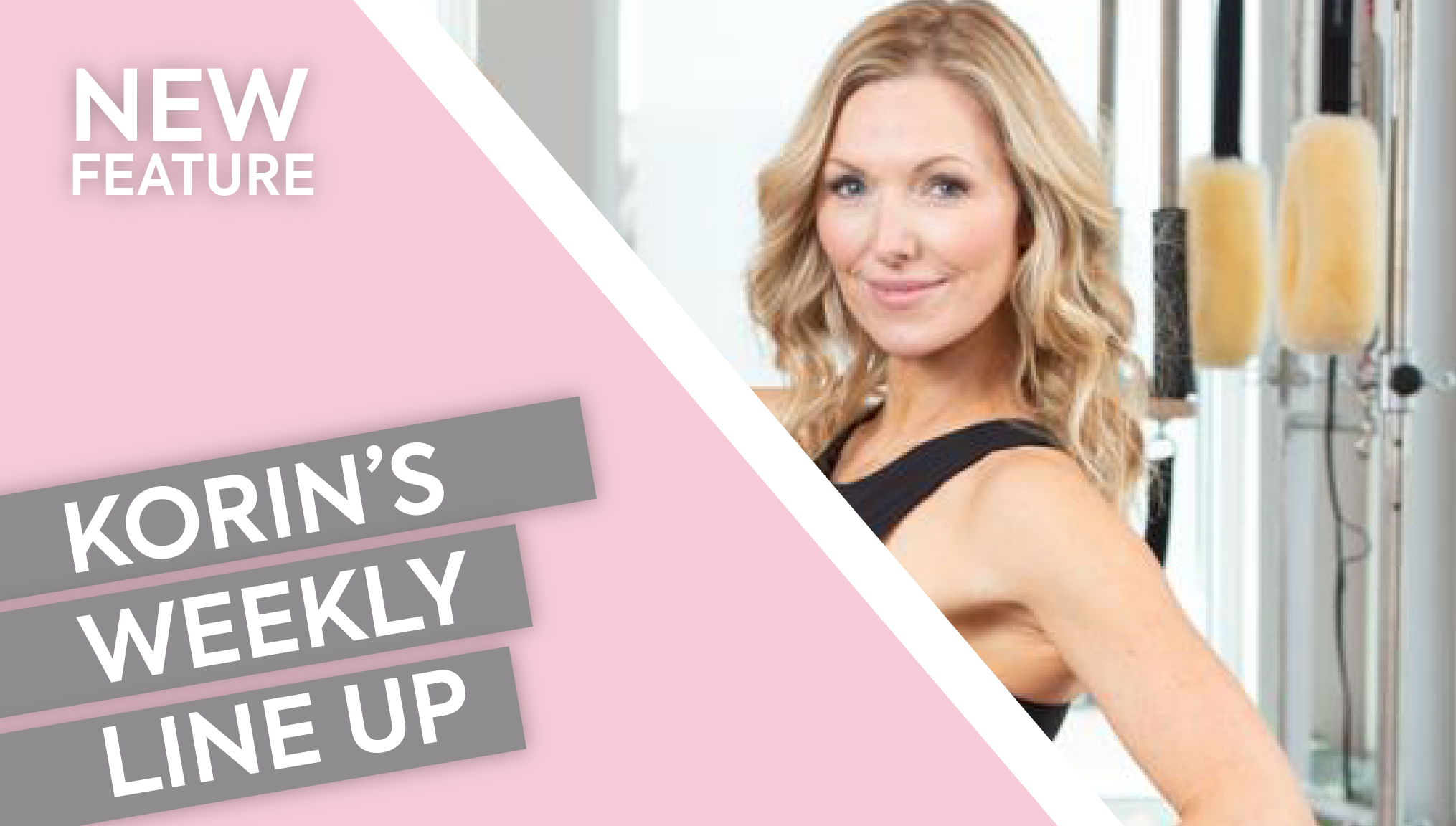 Korin's Weekly Line Up