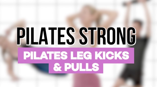 Pilates Strong Leg Kicks & Pulls 