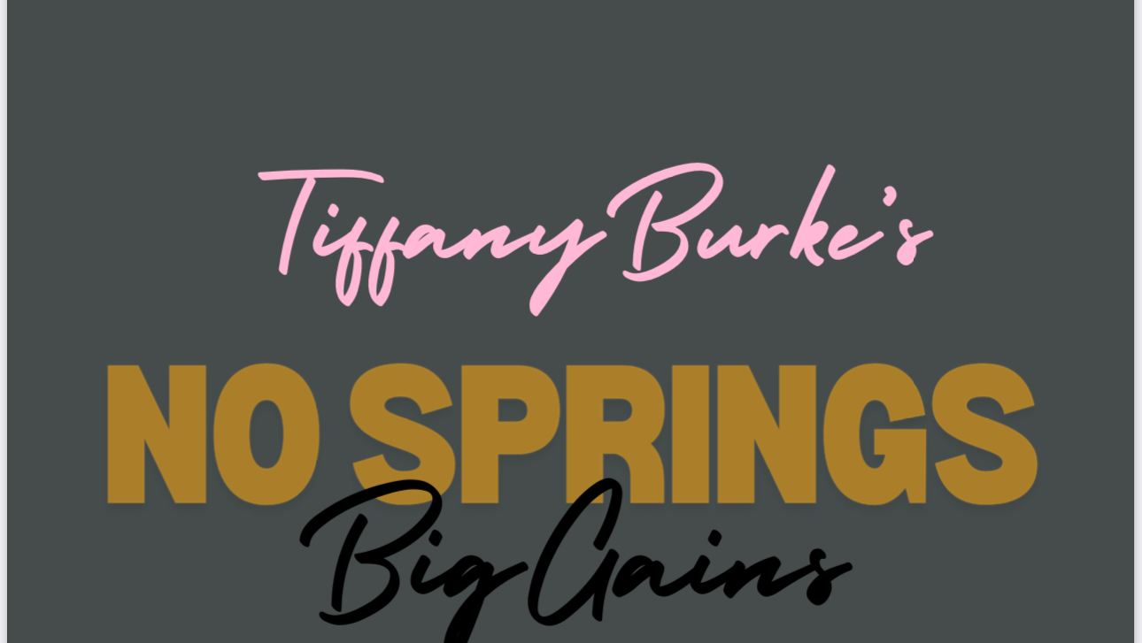 No Springs Big Gains Workshop with Tiffany Burke
