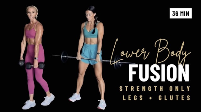 Lower Body Fusion: Glutes & Legs