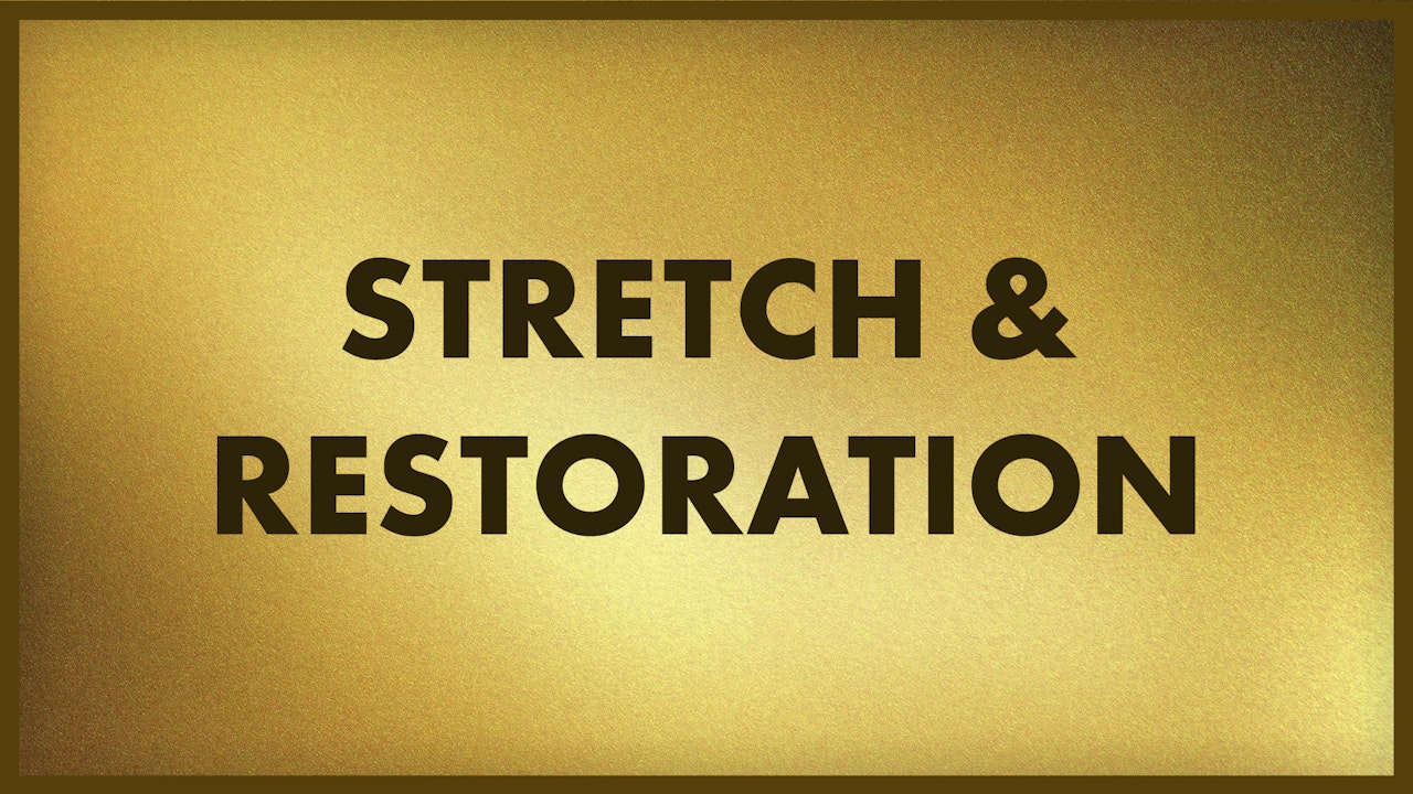 Stretch & Restoration